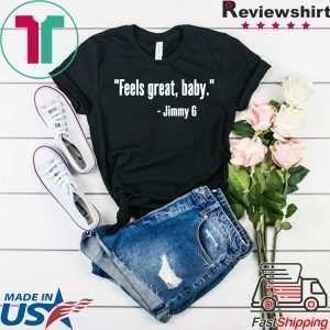 Feels Great Baby Jimmy G Unisex T-Shirt