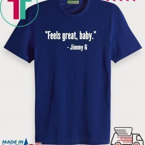 Feels Great Baby Funny T-Shirt