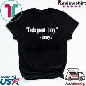 Feels Great Baby Funny T-Shirt