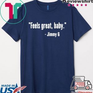 Feels Great Baby Shirt,Feels Great Baby T-Shirt