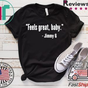 Feels Great Baby Shirt,Feels Great Baby T-Shirt