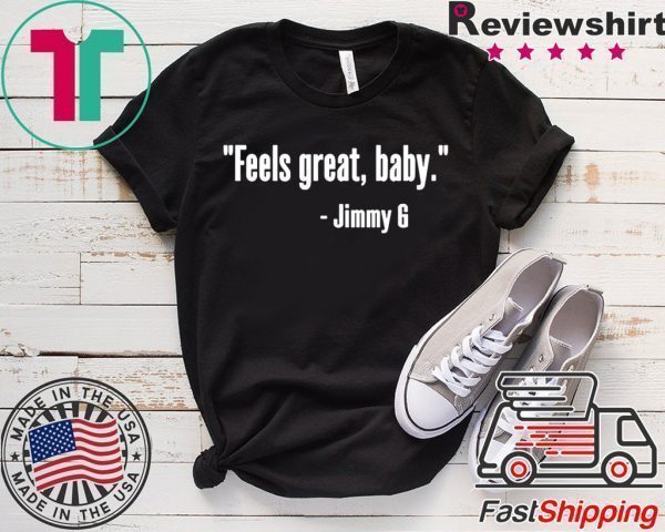 Feels Great Baby Shirt,Feels Great Baby T-Shirt