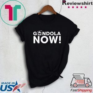 Gondola Now Tee Shirts