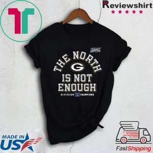 Green Bay Packers The North Is Not Enough Tee Shirts