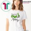 Grinch Feeling Kinda IDGAF Ish Today Tee Shirt