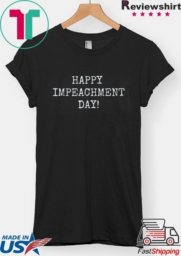 Happy Impeachment Day! Funny Anti-Trump t-shirt 86 the 45! Tee Shirts