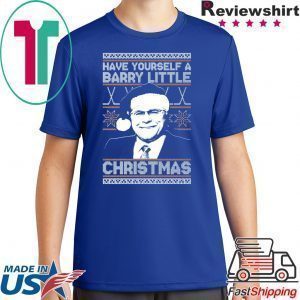 Have yourself a Barry Little Christmas Tee Shirts