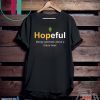 Hopeful Being Optimistic About A Future Beer Tee Shirt