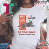 Hot Cats In Your Area Tee Shirt