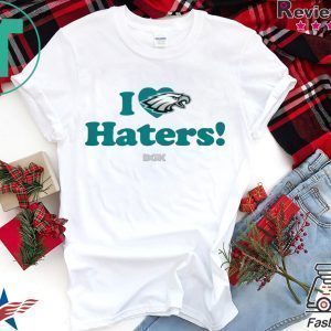 I Love Haters Philadelphia Eagles Tee Shirt