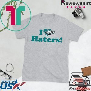 I Love Haters Philadelphia Eagles Tee Shirt