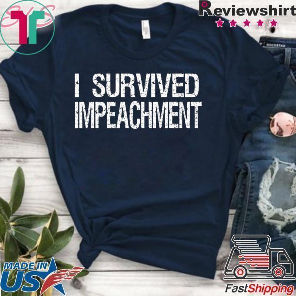 I Survived Impeachment Trump Tee Shirts
