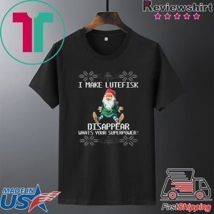 I make lutefisk disappear what’s your superpower ugly Christmas Tee Shirt