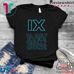 IX No One's Ever Really Gone Tee Shirt