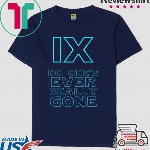 IX No One's Ever Really Gone Tee Shirt