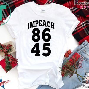 Impeach 45 Anti Trump 8645 Impeachment Tee Shirts