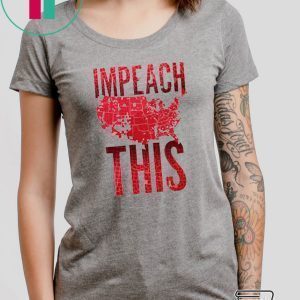 Impeach This Donald Trump 2020 Tee Shirt