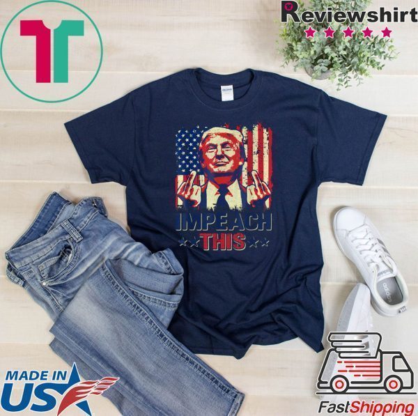 Impeach This Trump Impeachment Republican Political Tee Shirts