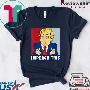 Impeach This Trump Impeachment Republican Trump Supporters Tee Shirts