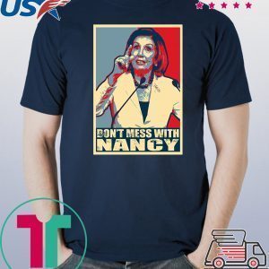 Impeach Trump Don't Mess with Nancy Pelosi T-Shirt