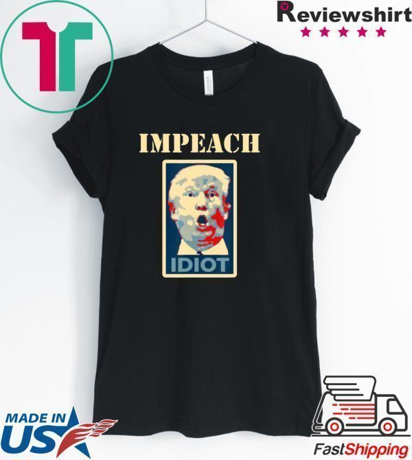 Impeach Trump Idiot Tee Shirt