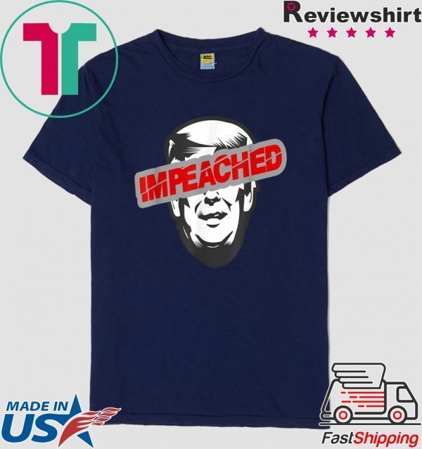 Impeached Trump 45 3rd President - impeachment trump Tee Shirt