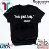 Jimmy Feels Great Baby Tee Shirts