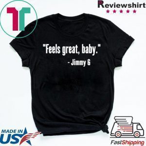 Jimmy Feels Great Baby Tee Shirts