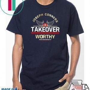 Joseph Conners Is Take Over Worthy Tee Shirt