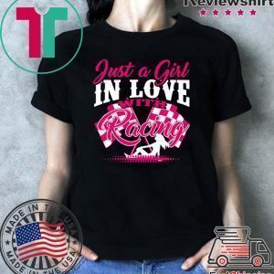 Just A Girl In Love With Racing Tee Shirts