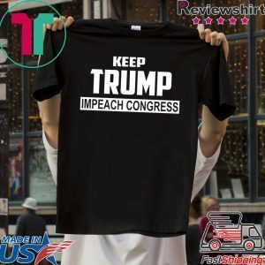 Keep Trump Impeach Congress Tee Shirts