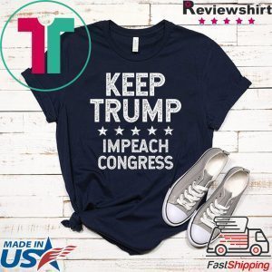 Keep Trump Impeach Congress – Trump 2020 T-Shirt