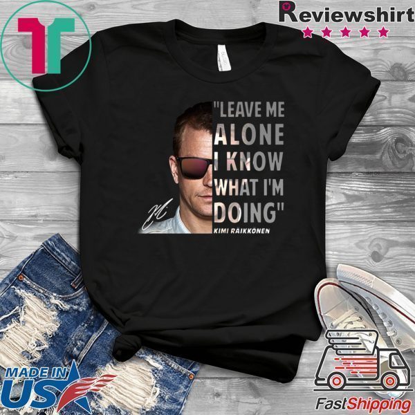 Kimi Räikkönen Leave me alone I know what I’m doing 2020 T-Shirt