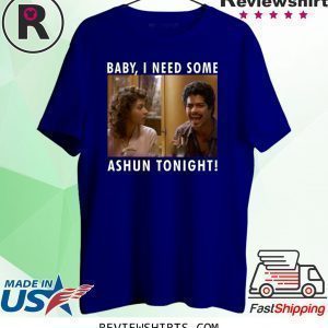 La Bamba Bob baby I need some ashun tonight t-shirt