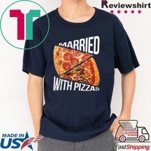 Married With Pizza Tee Shirt