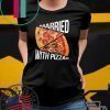 Married With Pizza Tee Shirt