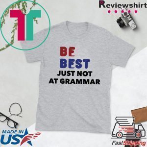 Melania Trump Be Best Parody Tee Shirt