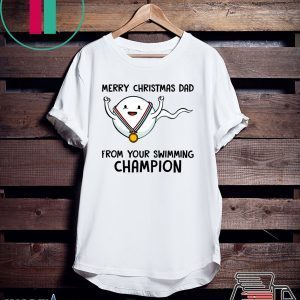 Merry Christmas Dad from your swimming champion Tee Shirt