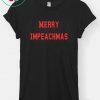 Mery Impeachmas Shirt Anti Trump Impeachment day 2020 T-Shirt