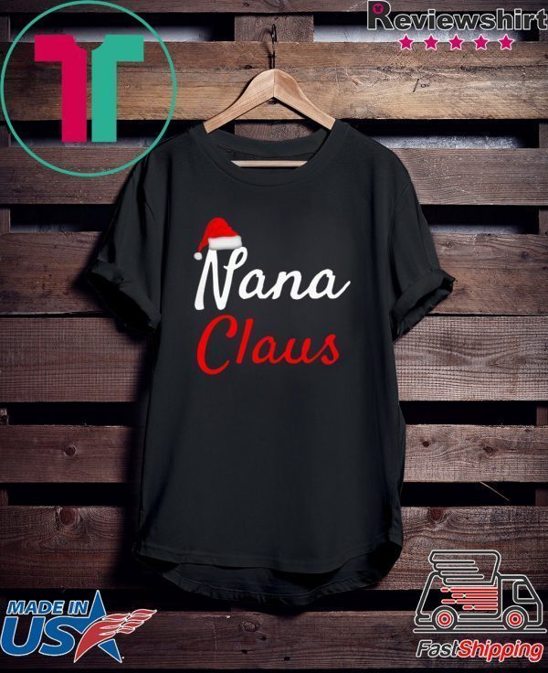 Nana Claus Christmas Tee Shirts