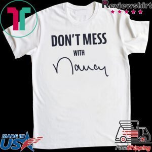Nancy Don't Mess With Tee Shirts