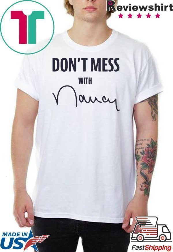Nancy Don't Mess With Tee Shirts