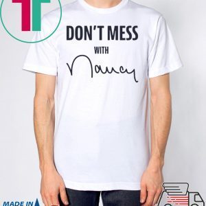 Nancy Pelosi Don't Mess With Womens T-Shirt