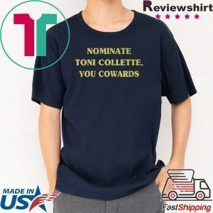 Nominate Toni Collette You Cowards Tee Shirt