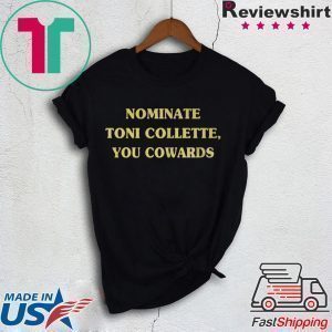 Nominate Toni Collette You Cowards Tee Shirt