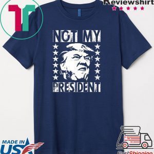 Not My President 2020 Election Impeachment Day Trump T-Shirt