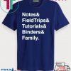 Notes Fieldtrips Tutorials Binders Family Tee Shirts