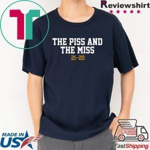 PISS AND MISS Tee Shirts