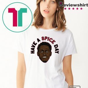 Pascal Siakam, Have A Spice Day Tee Shirts