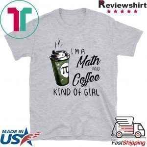 Pi Coffee I’m A Math And Coffee Kind Of Girl Tee Shirts